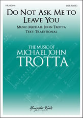 Do Not Ask Me to Leave You SATB choral sheet music cover